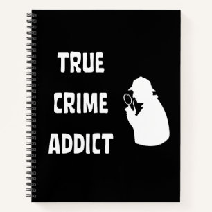 True crime addict notebook