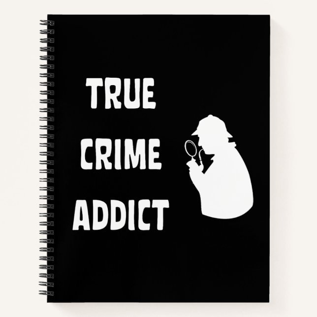 True crime addict notebook (Front)