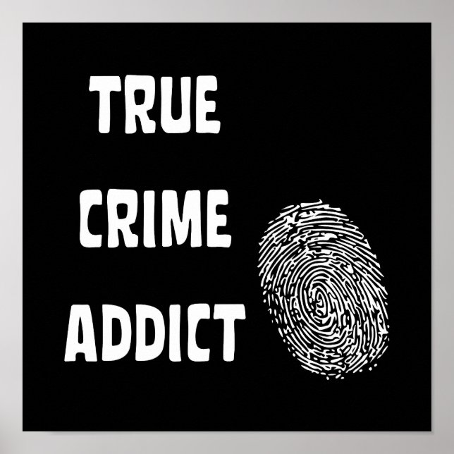 True crime addict poster (Front)