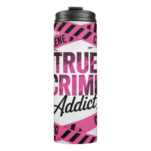 True Crime Addict Thermal Tumbler