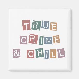 True Crime and chill   Murder Crime Show Junkie Magnet