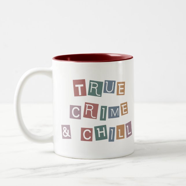 True Crime and chill | Murder Crime Show Junkie Two-Tone Coffee Mug (Left)