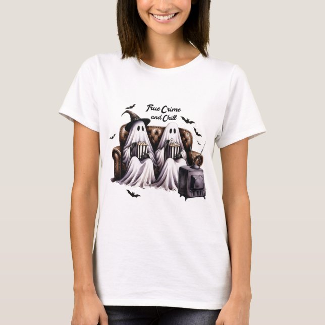 True crime and chill T-Shirt (Front)