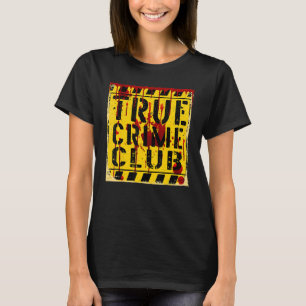 True Crime Club Warning sign True Crime T-Shirt