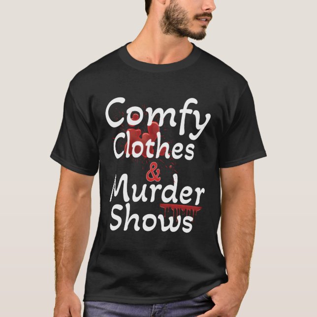 True Crime Comfy Clothes and Murder Shows for Myst T-Shirt (Front)