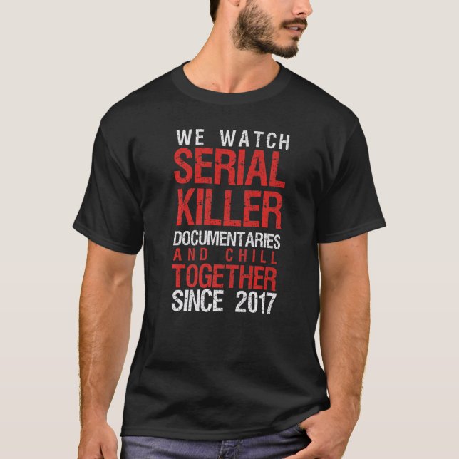 True Crime Couple 2017 Serial Killer Documentaries T-Shirt (Front)