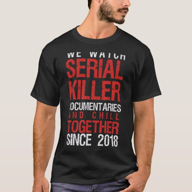True Crime Couple 2018 Serial Killer Documentaries T-Shirt (Front)