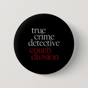True Crime Detective Couch Di Fun Crime Fan Introv 6 Cm Round Badge