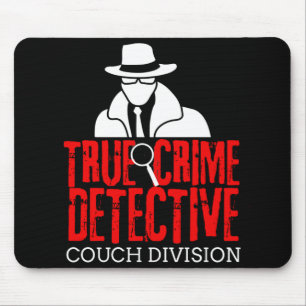 True Crime Detective Couch Division Funny Gift Mouse Mat