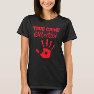 True Crime Detective T-Shirt