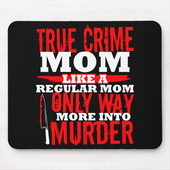 True Crime Fan Junkie Addict Funny Mum Gift Shows Mouse Mat (Front)