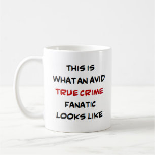 true crime fanatic, avid coffee mug