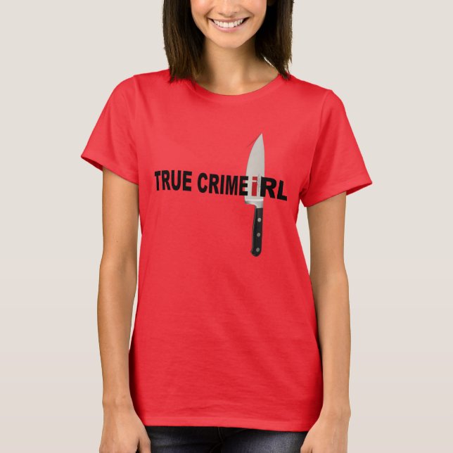 True Crime IRL KnifeTshirt T-Shirt (Front)