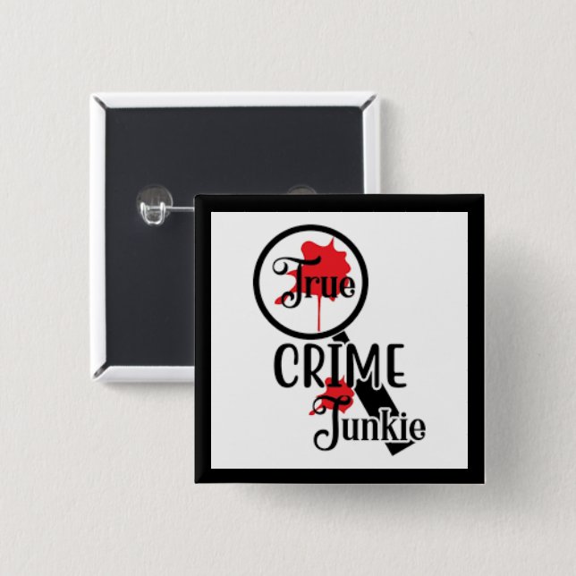 True Crime Junkie Button (Front & Back)