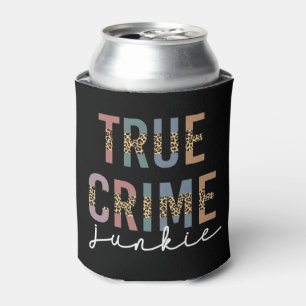True Crime Junkie   Murder Crime Shows Lover Can Cooler