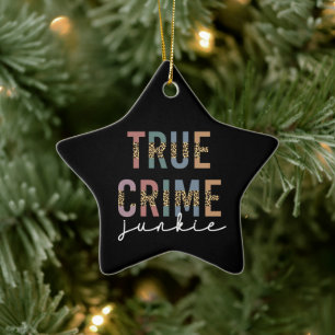 True Crime Junkie   Murder Crime Shows Lover Ceramic Tree Decoration