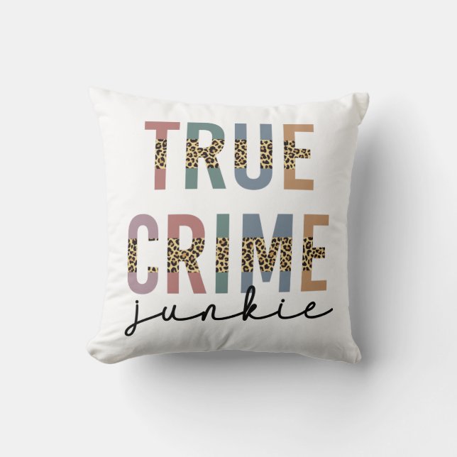True Crime Junkie | Murder Crime Shows Lover  Cushion (Front)