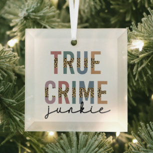 True Crime Junkie   Murder Crime Shows Lover Glass Tree Decoration