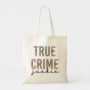True Crime Junkie Murder Crime Shows Lover Tote Bag