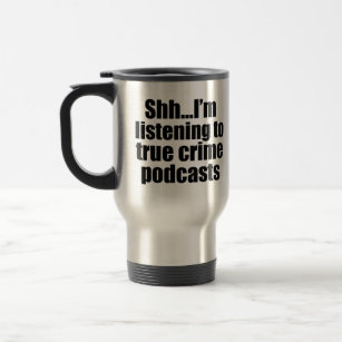 True Crime Podcast Fan Humour Travel Mug