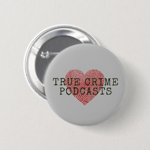 True Crime Podcast Lover  6 Cm Round Badge