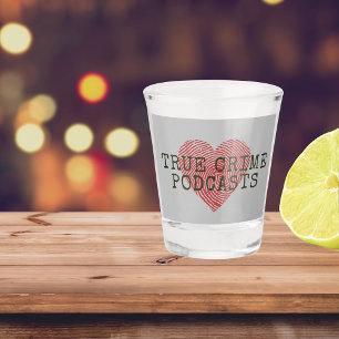 True Crime Podcast Lover  Shot Glass