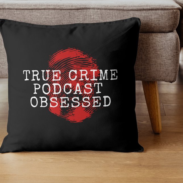 True Crime Podcast Obsessed   Cushion (Creator Uploaded)