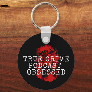 True Crime Podcast Obsessed   Key Ring