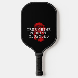 True Crime Podcast Obsessed  Pickleball Paddle
