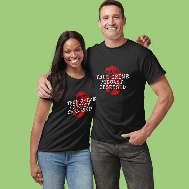 True Crime Podcast Obsessed T-Shirt (Creator Uploaded)