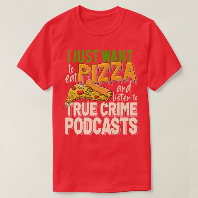 True Crime Podcasts Serial Killer Movies Murder Do T-Shirt (Design Front)