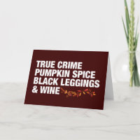 True Crime Pumpkin Spice Wine Funny Birthday