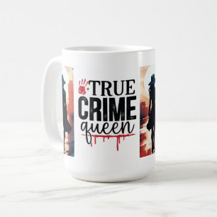 True crime queen coffee mug