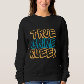True Crime Queen Retro Neon Typography Design Sweatshirt
