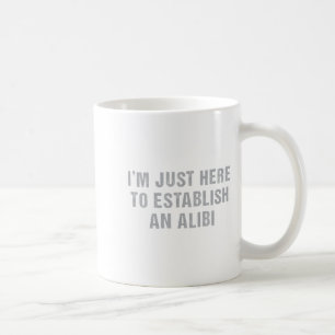 True Crime Sarcastic I'm Just Here To Establish An Coffee Mug