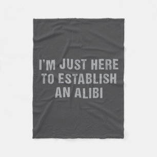 True Crime Sarcastic I'm Just Here To Establish An Fleece Blanket