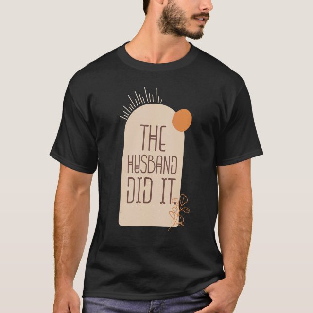 True Crime The Husband Did It Boho Style T-Shirt (Front)