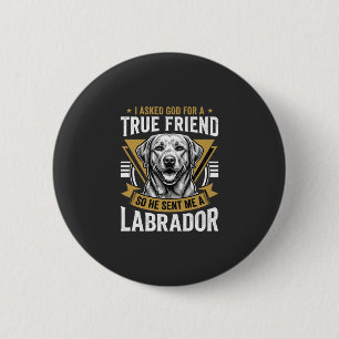 True Friend Labrador Dog 6 Cm Round Badge
