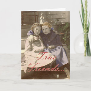 True Friends Always Bring Out the Best in You! Card