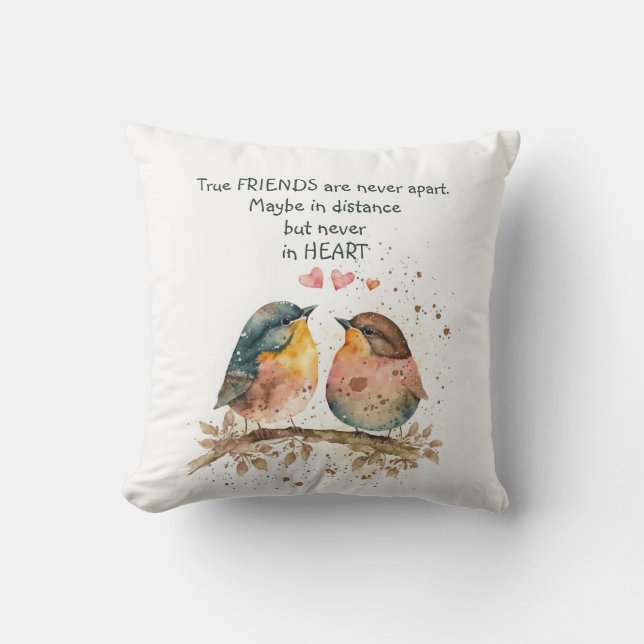 True friends are never apart, maybe in distance cushion (Front)