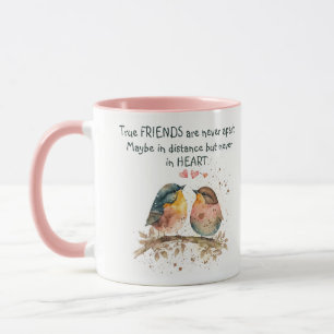 True friends are never apart, maybe in distance mug