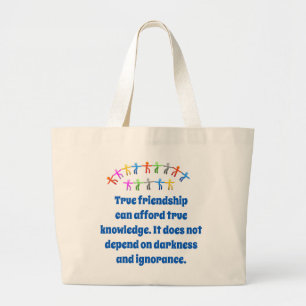 True Friendship Can Afford True Knowledge - Friend Large Tote Bag