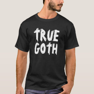 True Goth T-Shirt