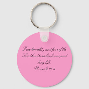 True humility and fear of the Lord lead to rich... Key Ring