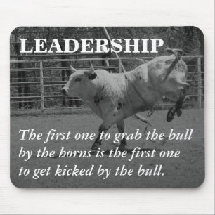 True leaders seize the bull by the horns mouse mat