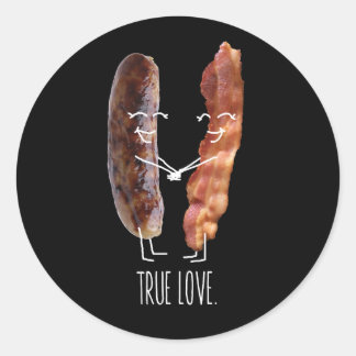True Love.  Bacon and Sausage Classic Round Sticker