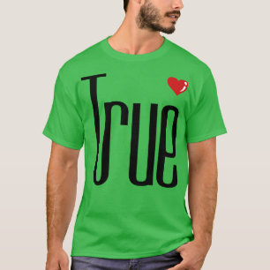 TRUE LOVE CASUAL BOLD T-Shirt