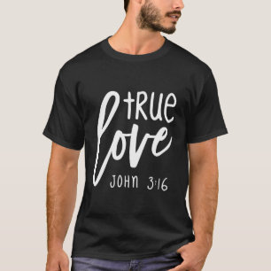 True Love Christian Hoodie Gift John 3 16 S000007 T-Shirt
