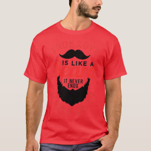 True Love Is Like A Beard 3 T-Shirt