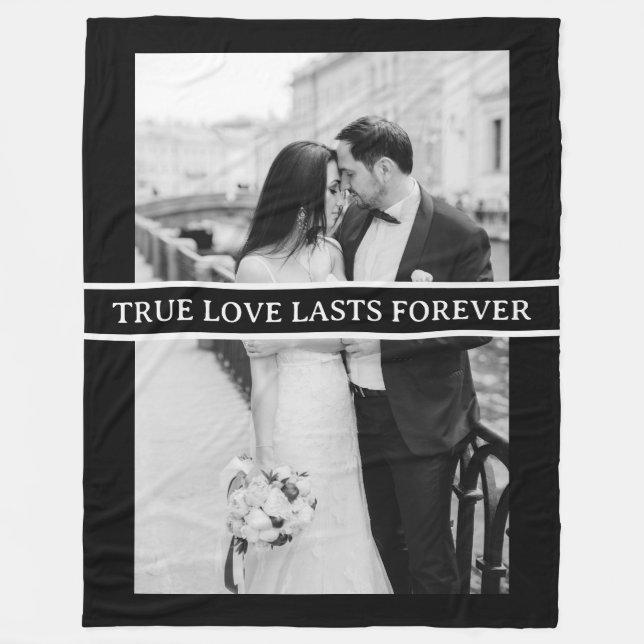 True Love Lasts Forever Black White Wedding Photo Fleece Blanket (Front)